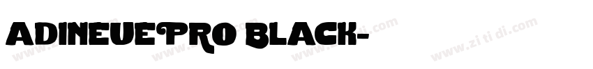 adineuePRO Black字体转换